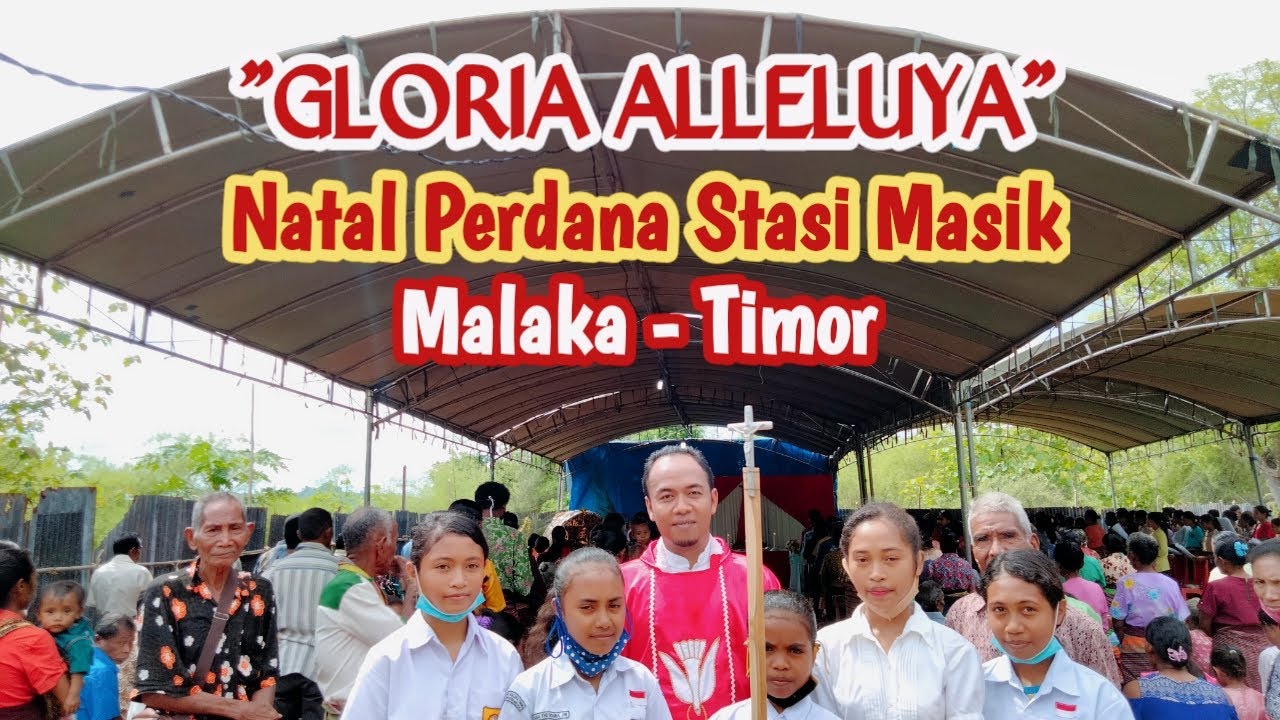 Gloria Alleluya (P. Yustinus Genohon, SVD) || Koor Natal || Stasi Masik-Malaka-NTT