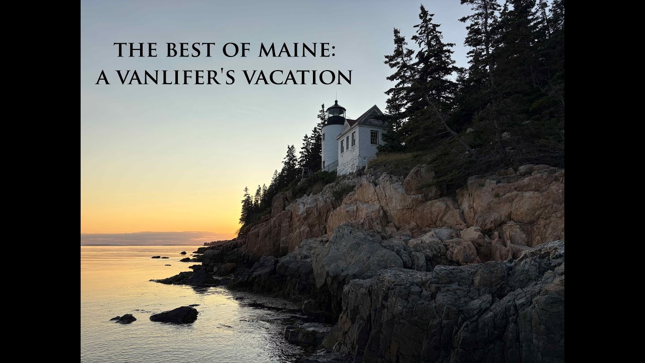 Episode 95: The Best of Maine--A Vanlifer's Vacation