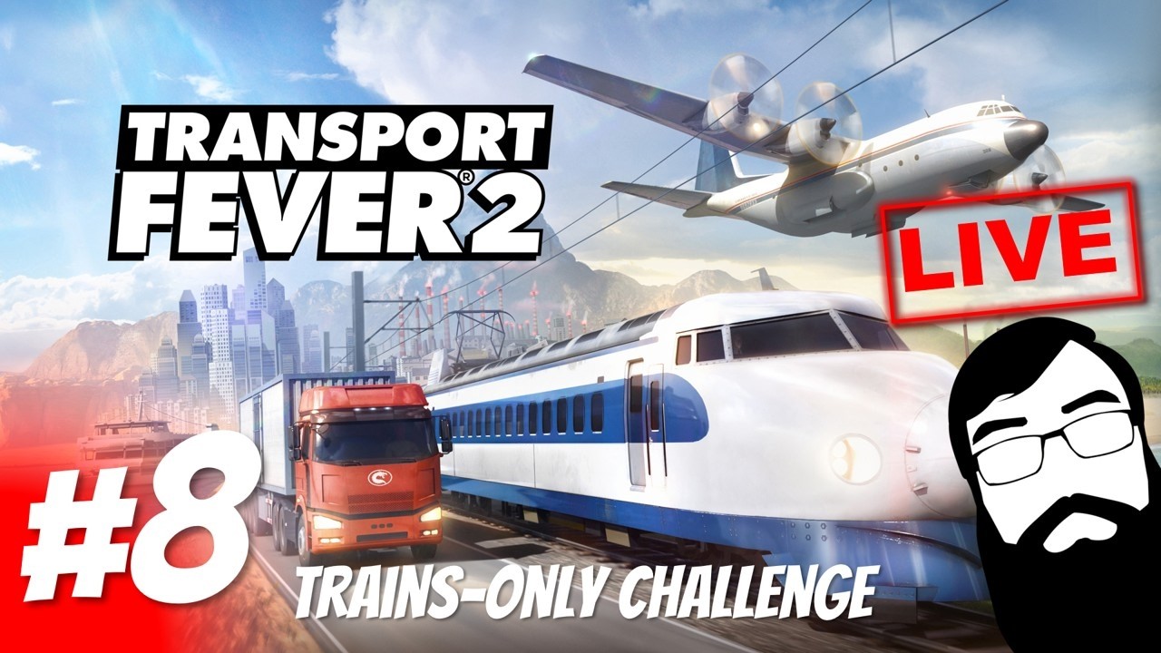Transport Fever Trains Only - Stream 8