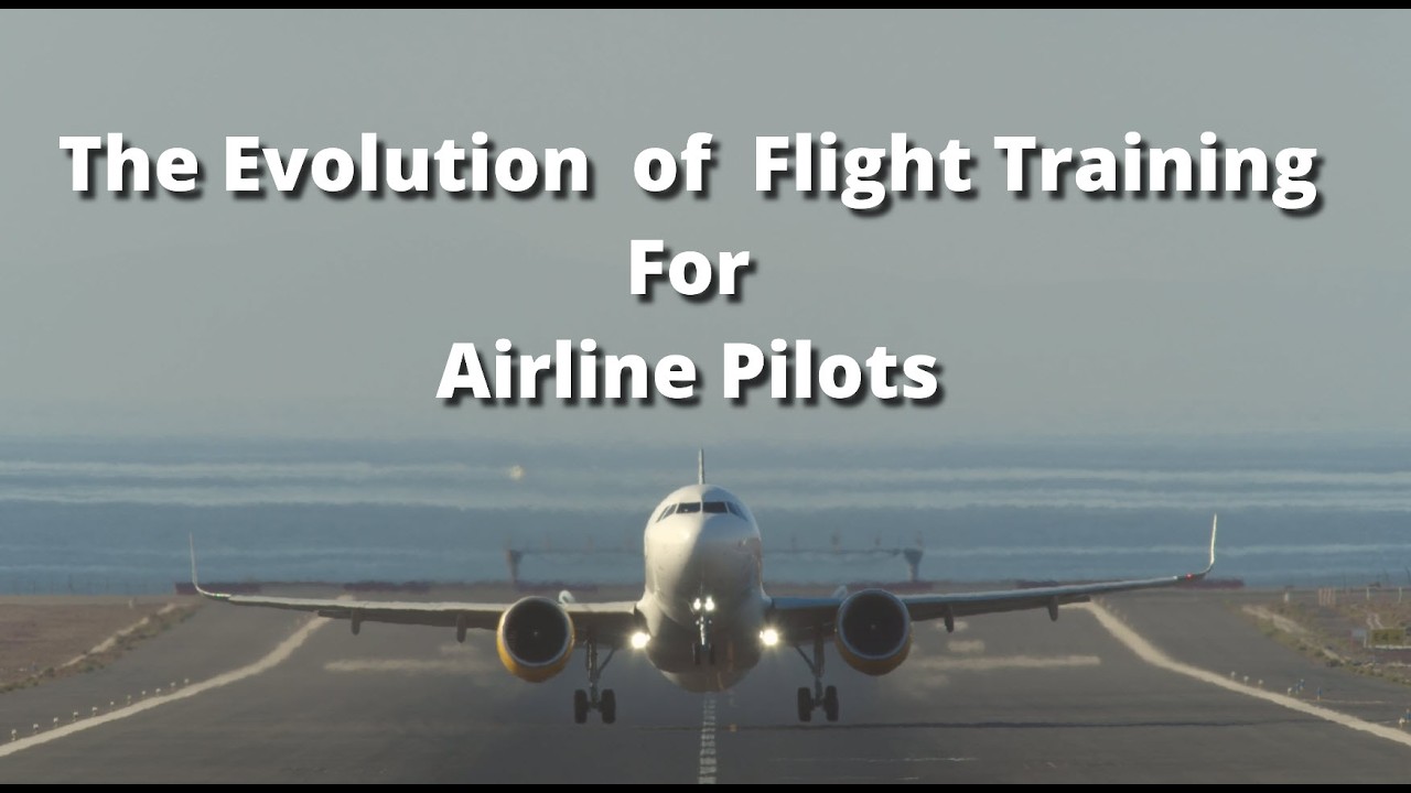 The Evolution of Flight Training for Airline Pilots