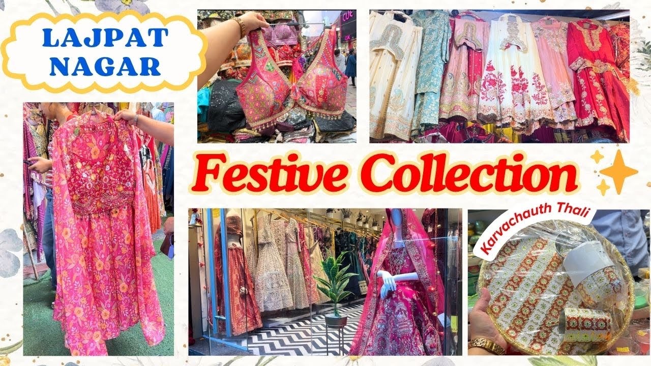 Lajpat Nagar Market FESTIVE COLLECTION 😍 
