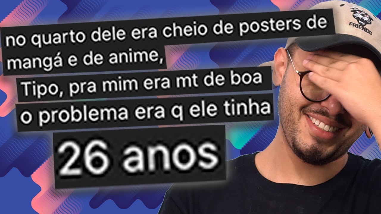 NAMORADO OTAKU E O AMIGO MAROMBA