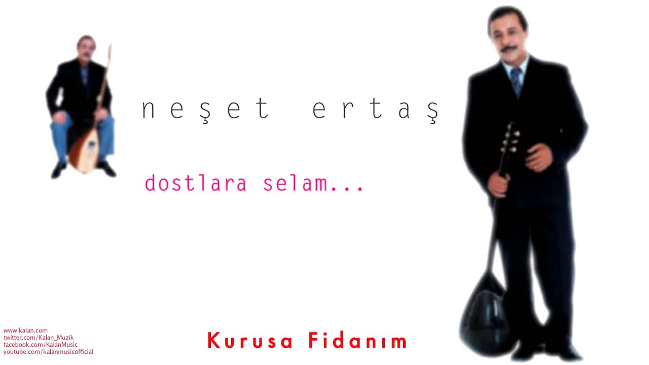 Neşet Ertaş - Kurusa Fidanım I Dostlara Selam © 2000 Kalan Müzik