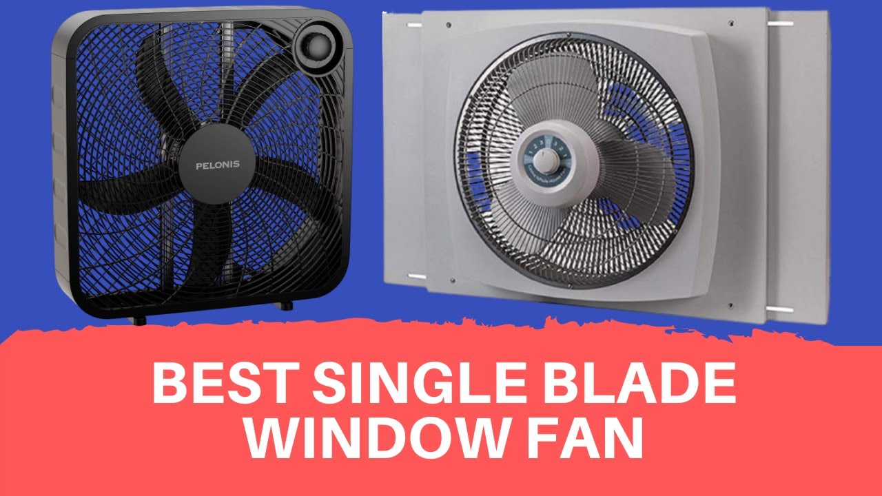 Single Blade Window Fan For The Home