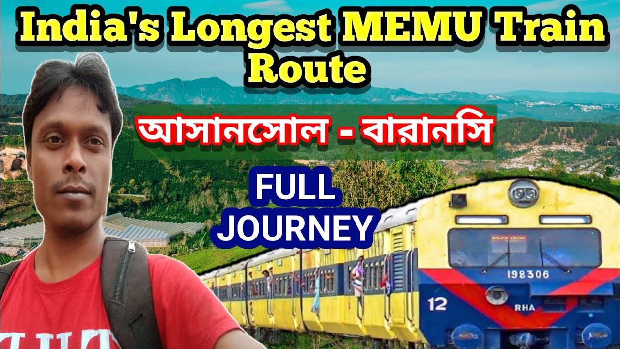 আসানসোল - বেনারস Memu Ex.| Asansol to Varanasi full train journey | asansol - Varanasi Memu