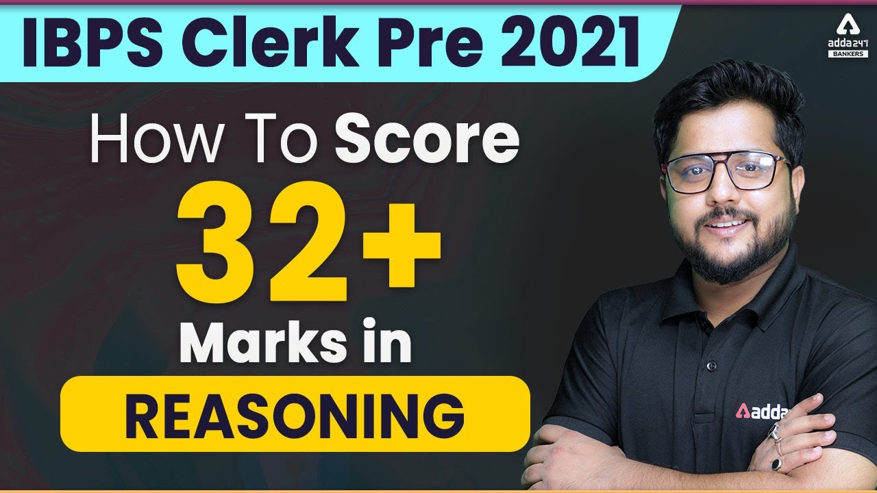 IBPS CLERK 2021 | HOW TO SCORE 32+ MARKS IN REASONING