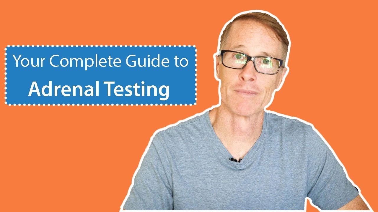 Your Complete Guide To Adrenal Testing