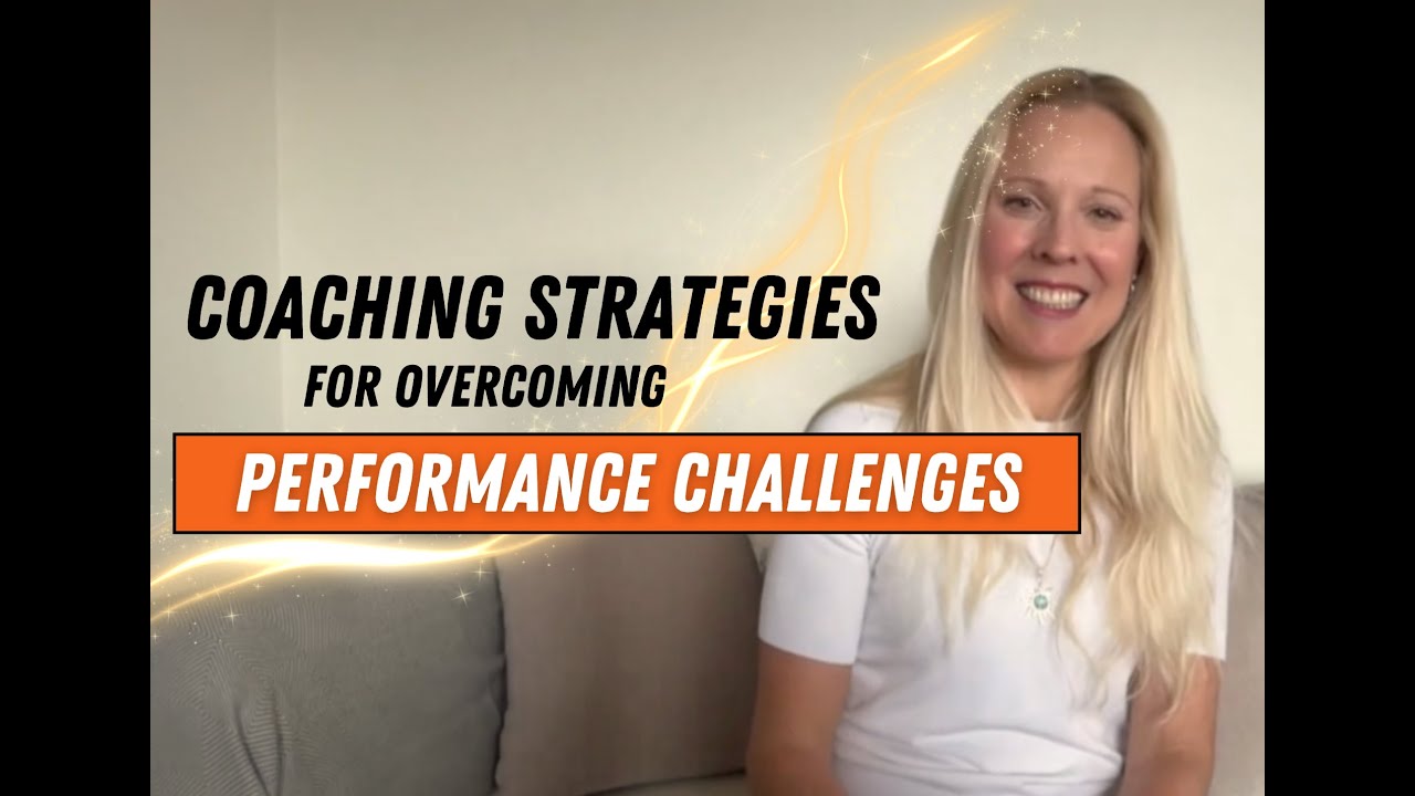 Coaching strategies for overcoming performing challenges