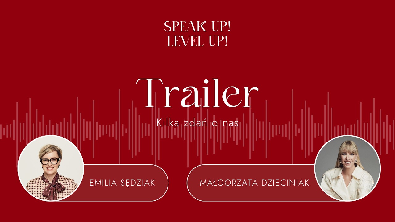 Kilka zdań o nas • Speak up! Level up! • Emilia Sędziak & Małgorzata Dzieciniak