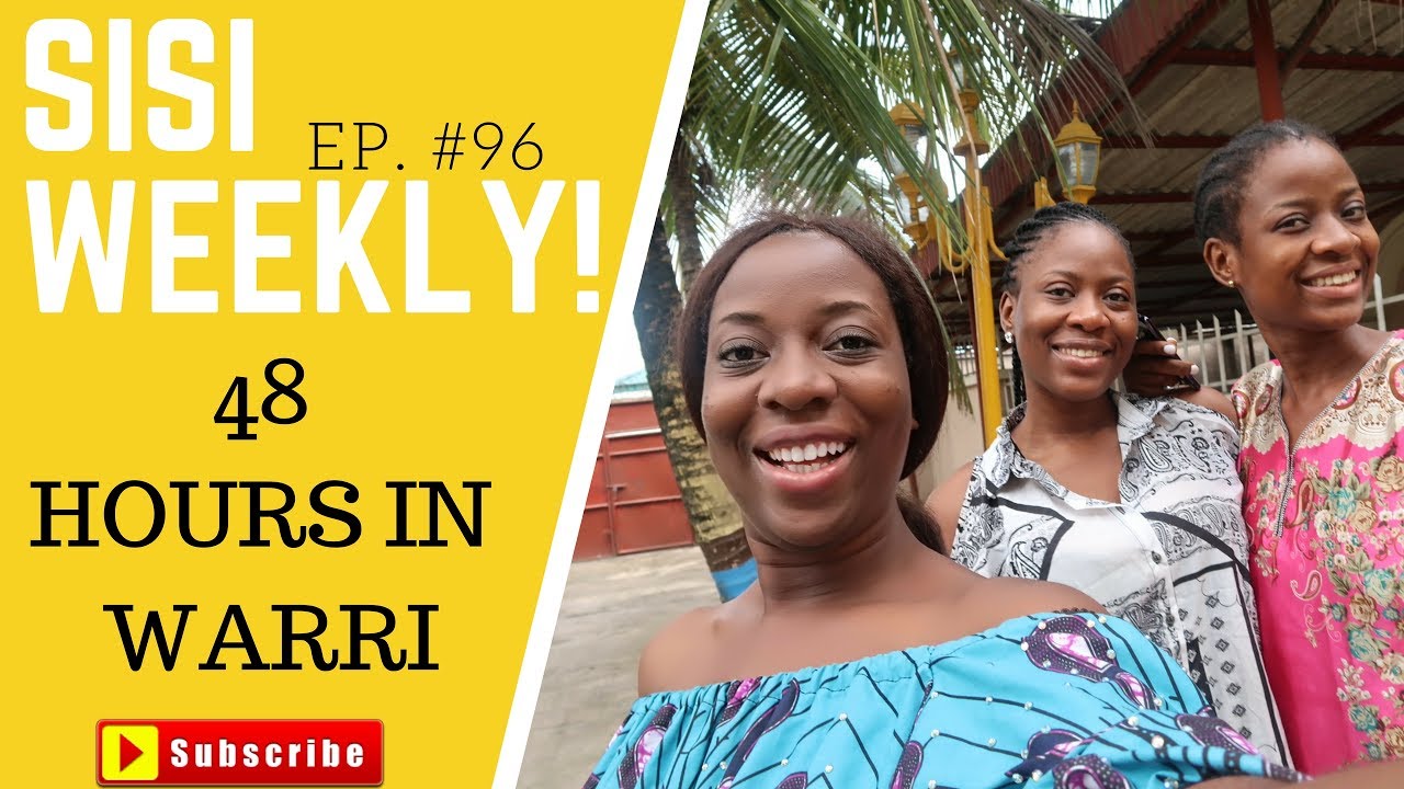 48 HOURS IN WARRI | SISI WEEKLY EP #96