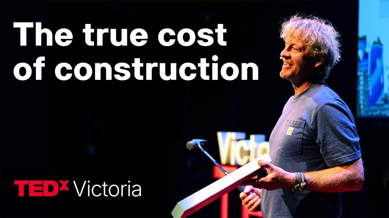 The true cost of construction | Michael Green | TEDxVictoria