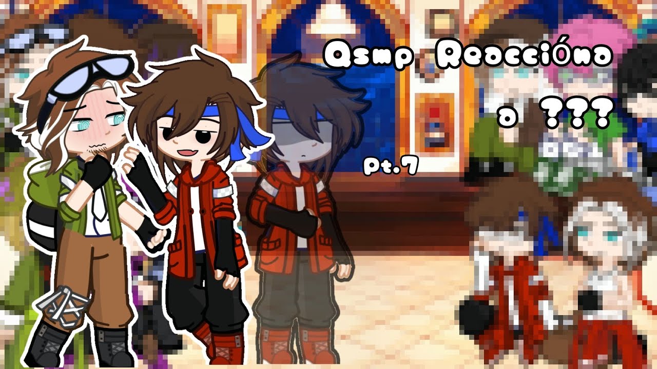🌍Qsmp Reaccióna a ???🌍 pt.7 (Gacha life2-Cosas Random) /Español/