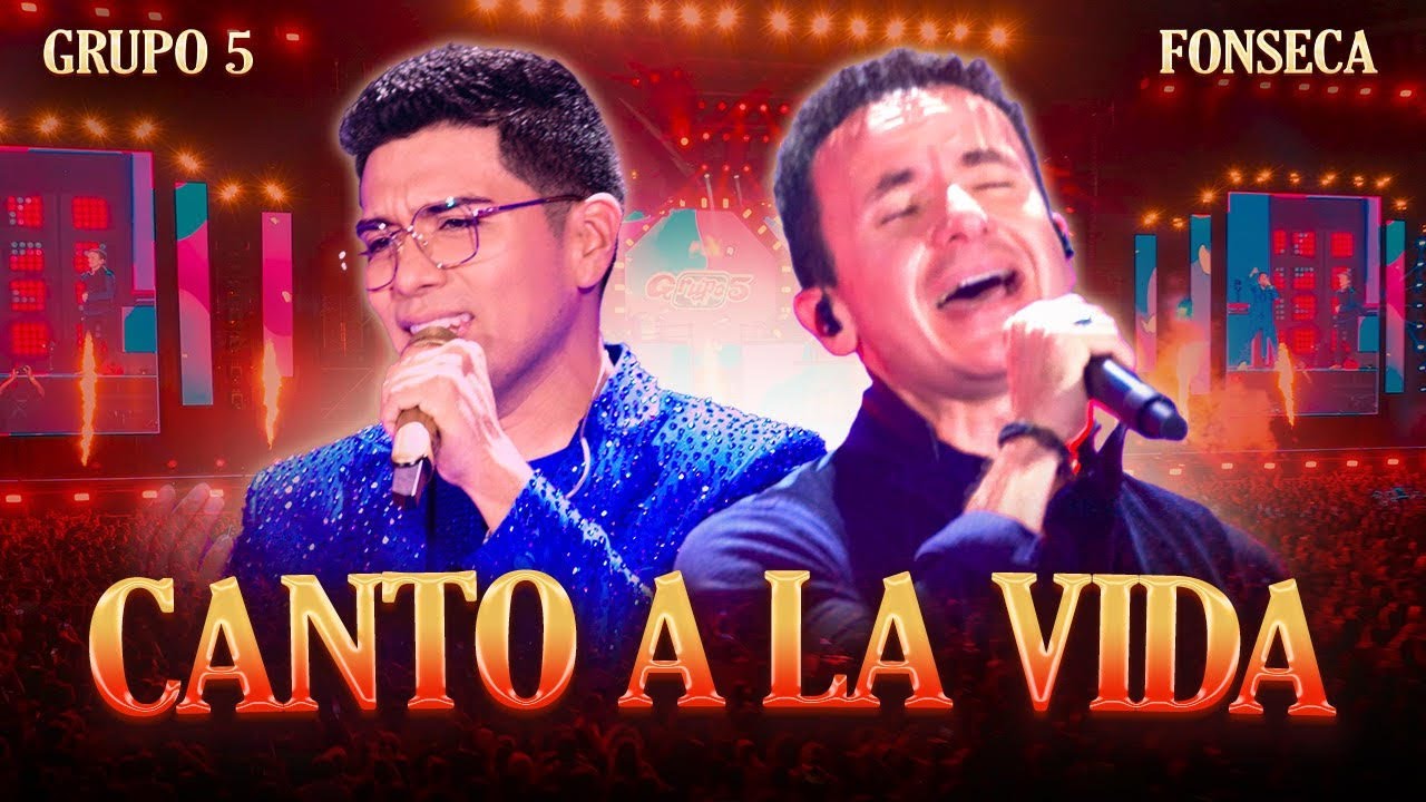 Grupo 5, Fonseca - Canto A La Vida (Official Video)