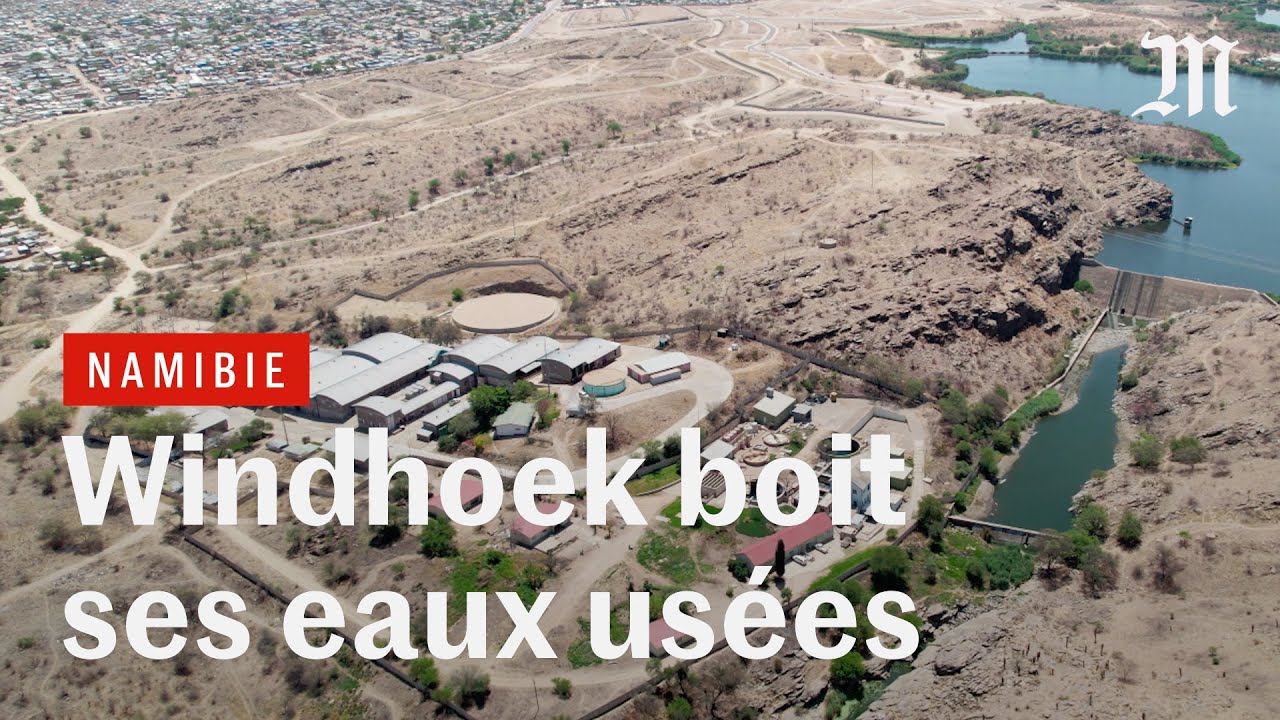 En Namibie, la ville de Windhoek donne à boire ses eaux usées recyclées