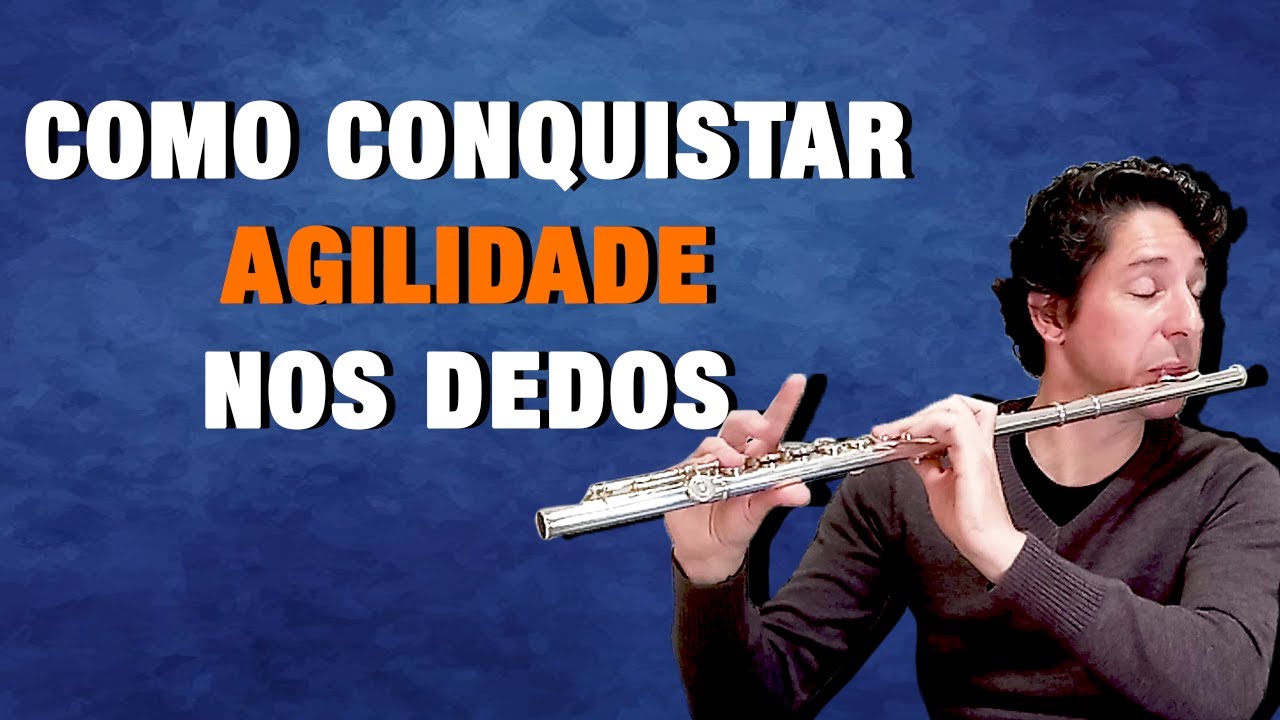 FLAUTA TRANSVERSAL: COMO CONQUISTAR AGILIDADE NOS DEDOS | Otávio Blóes
