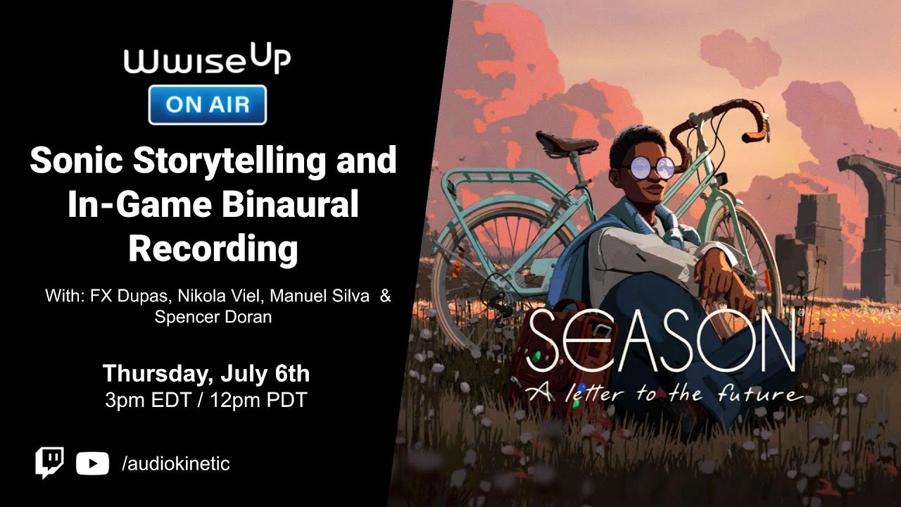 Wwise Up On Air | Sonic Storytelling and In-Game Binaural Recording