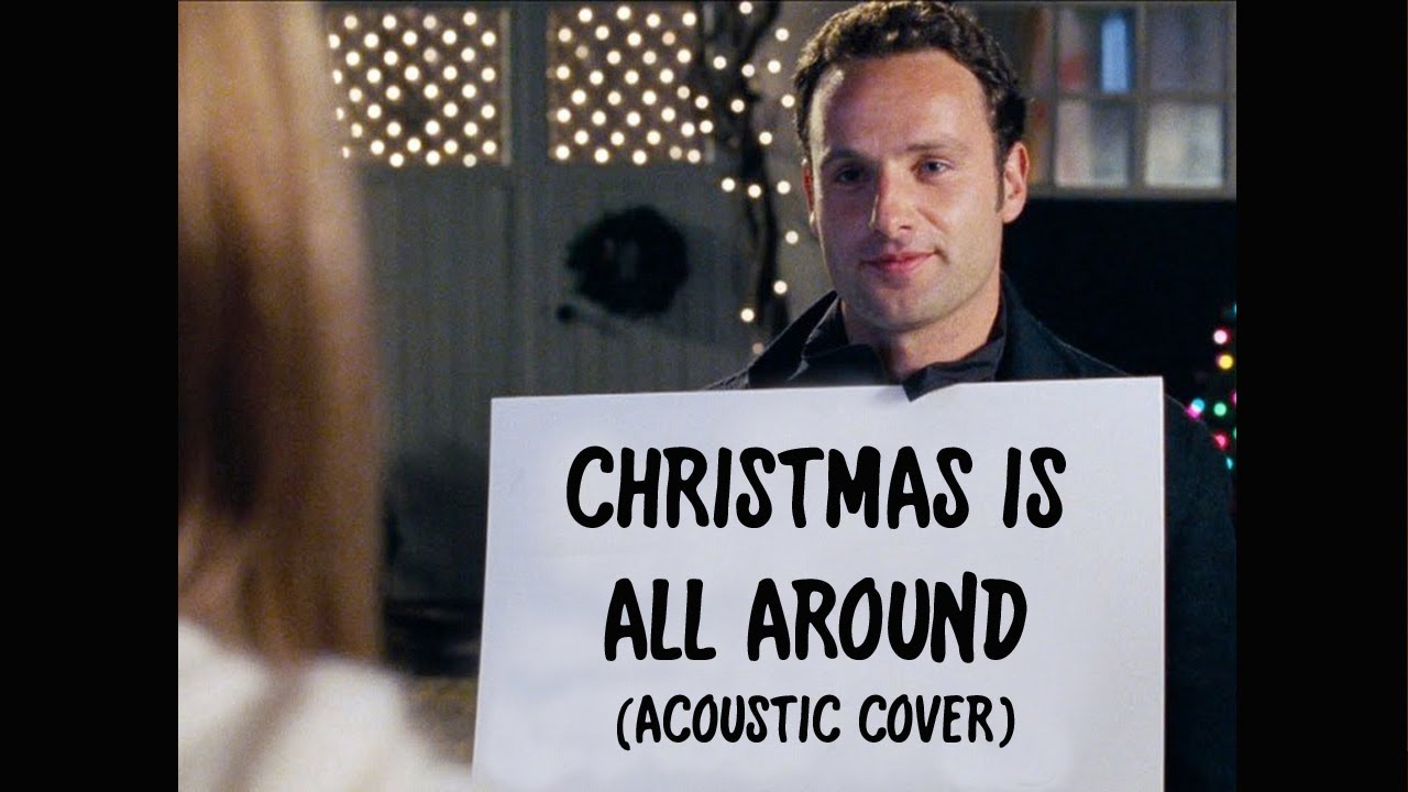 Christmas Is All Around (Acoustic Cover) - Billy Mack (Love Actually)