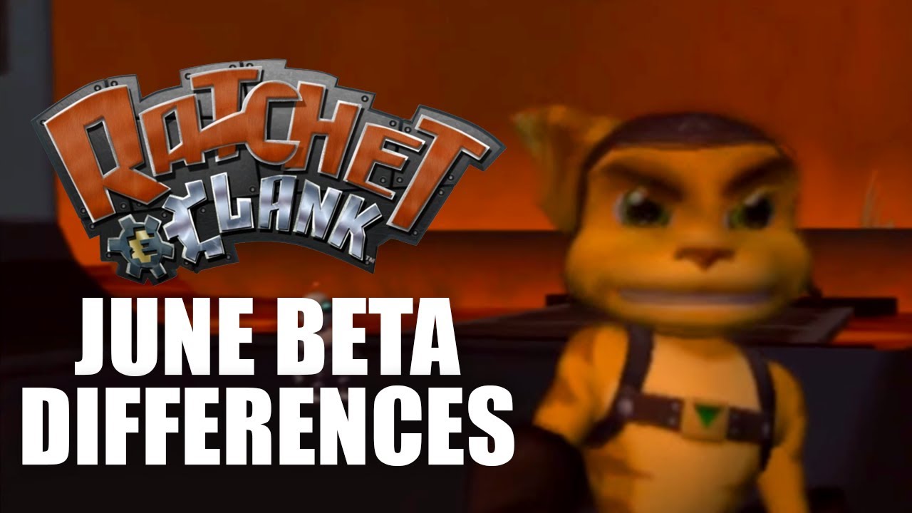 Ratchet & Clank JUNE BETA DIFFERENCES!!