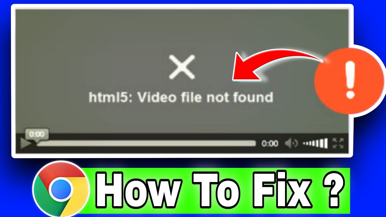 How to fix html5 video file not found chrome problem | Html5 video file not found google chrome 