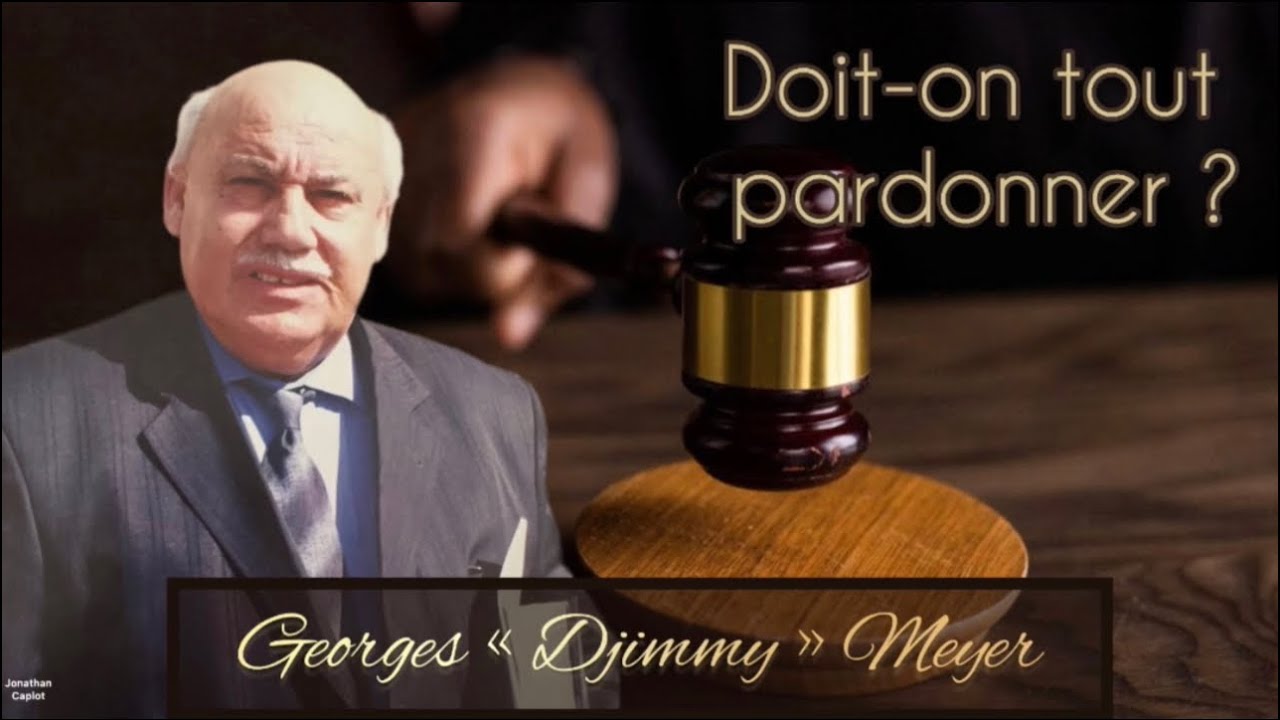Doit-on tout pardonner - Georges « Djimmy » Meyer