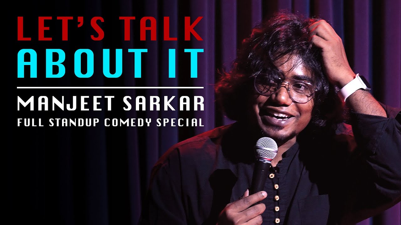 Let's Talk About It - Full Comedy Special | Manjeet Sarkar