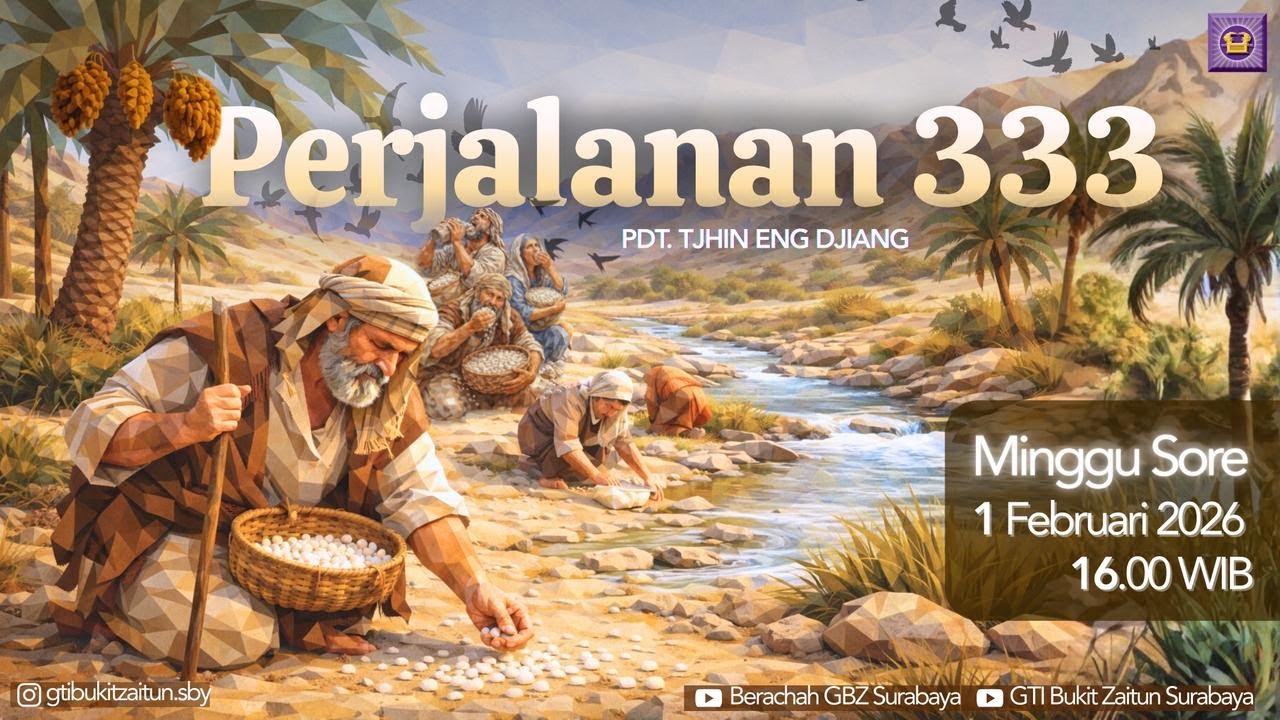 01.02.2026 - Khotbah Ibadah Minggu sore - SX761 Perjalanan 333 - oleh Pdt. Tjhin Eng Djiang