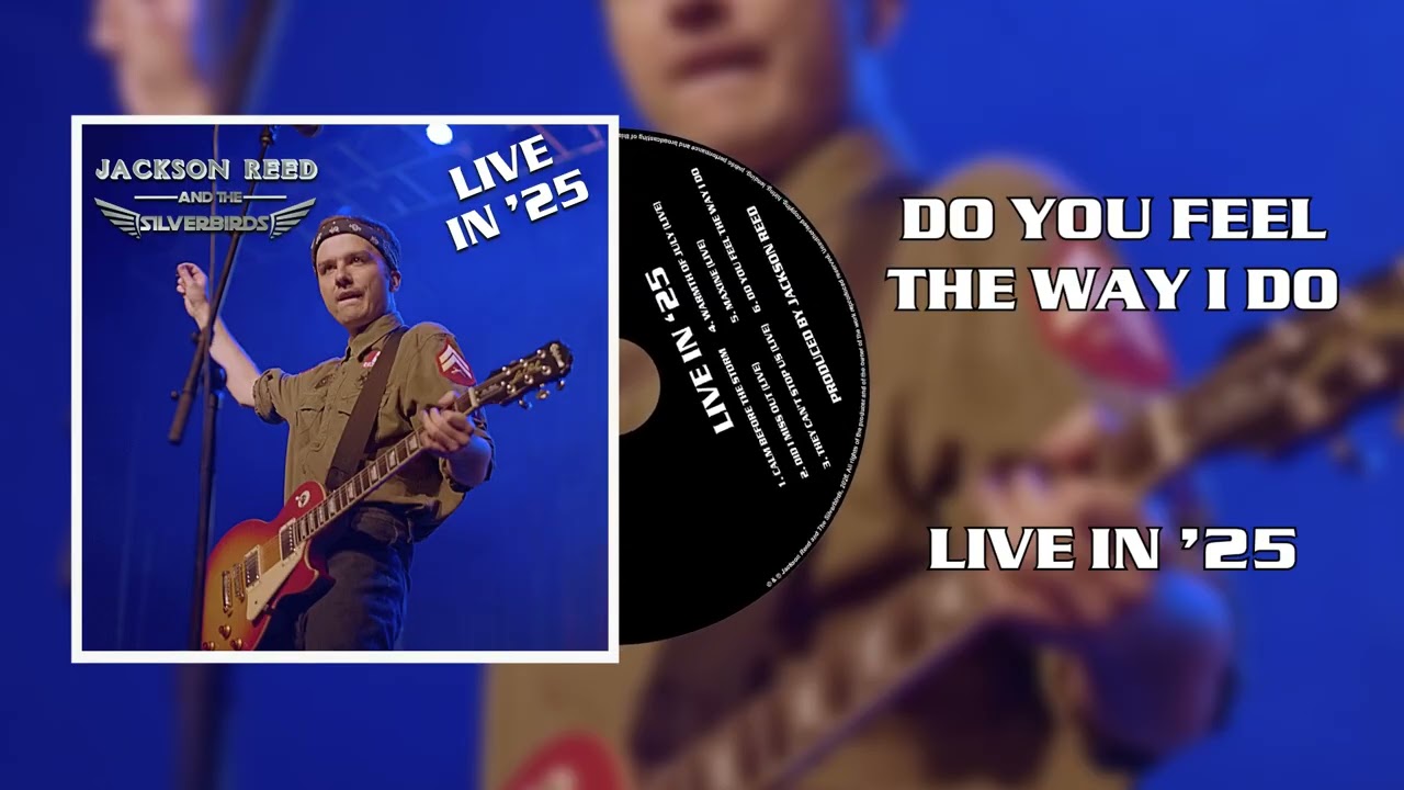 Jackson Reed and The Silverbirds - Do You Feel The Way I Do (Official Audio)