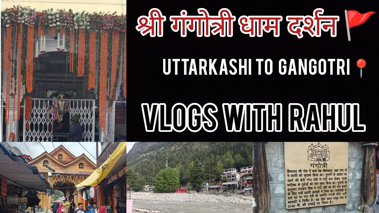 SHREE GANGOTRI DHAM DARSHAN🚩 UTTARKASHI TO GANGOTRI FULL JOURNEY 4K 120fps (Vlogs WITH RahuL)