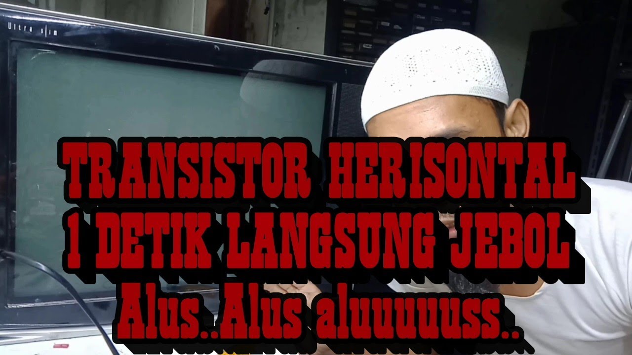 TRANSISTOR HORIZONTAL 1 DETIK LANGSUNG JEBOL‼️ALuuuusss..