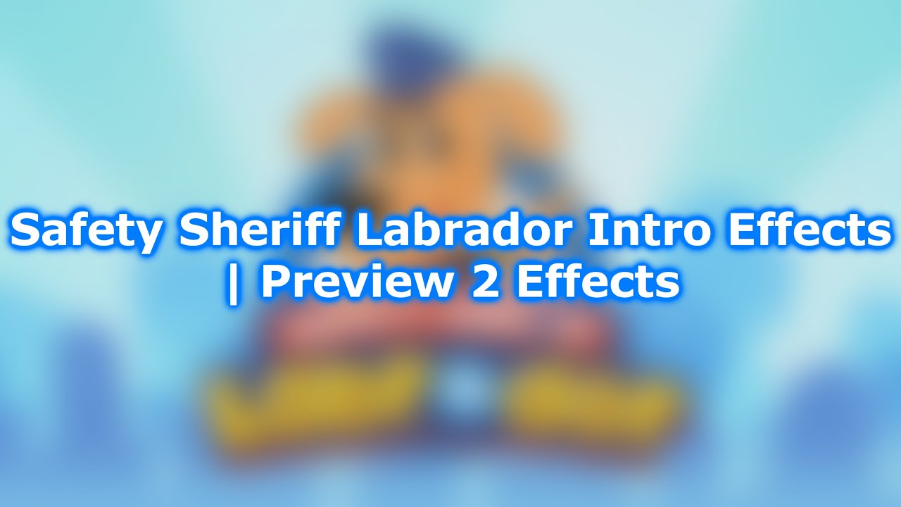 Safety Sheriff Labrador Intro Effects | Preview 2 Effects