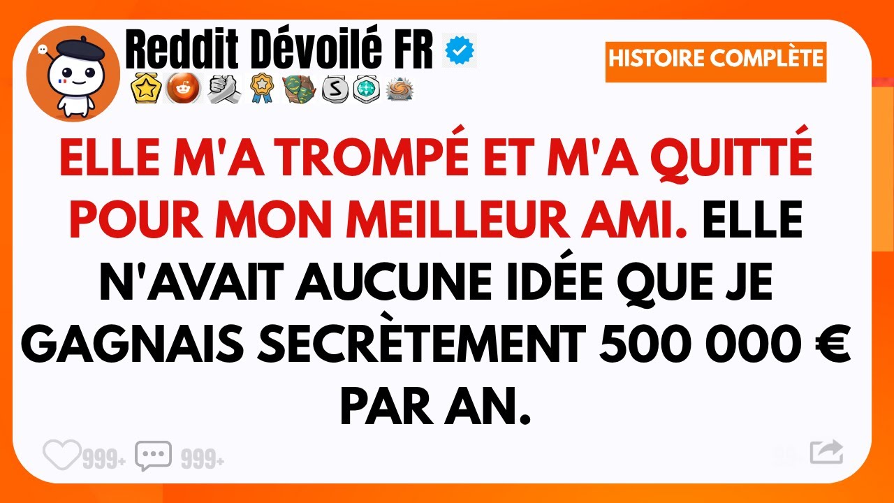 Elle m’a quitté pour mon meilleur ami… sans savoir que je gagnais 500 000 € par an