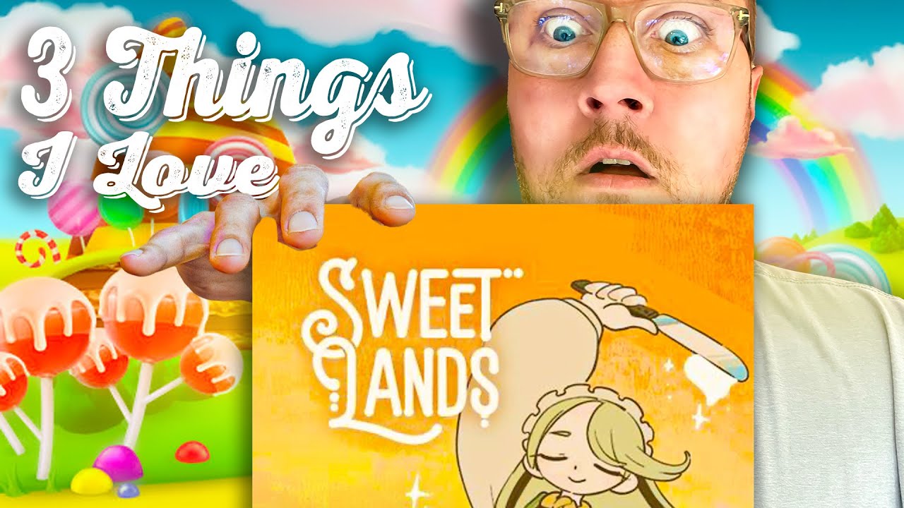 3 Reasons I Might Love Sweet Lands