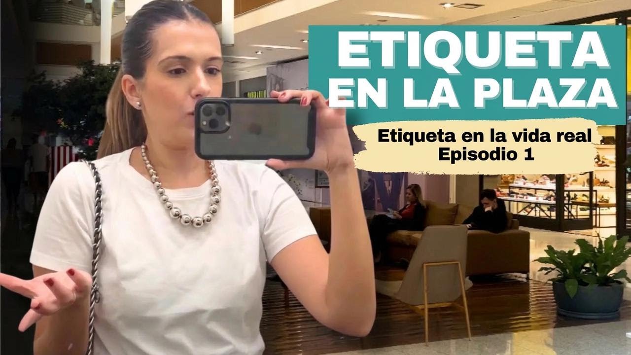 ¿Sabes cómo comportarte en el centro comercial? Etiqueta en la vida real, episodio 1