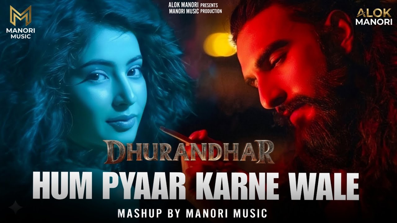 Hum Pyaar Karne Wale (4K Video) | Dhurandhar The Revenge | Ranveer Singh Sara Arjun | Old New Remix