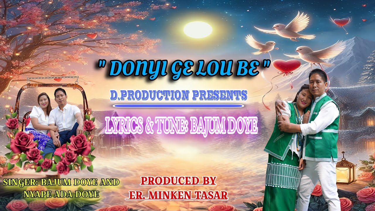 Donyi Ge Lou Be || Bajum Doye & Nyape Ada Doye ||