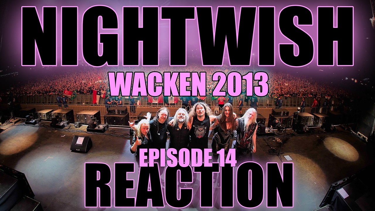 SONG OF MYSELF | WACKEN 2013 Reaction Series Episode 14 NIGHTWISH #nightwish #nightwishreaction