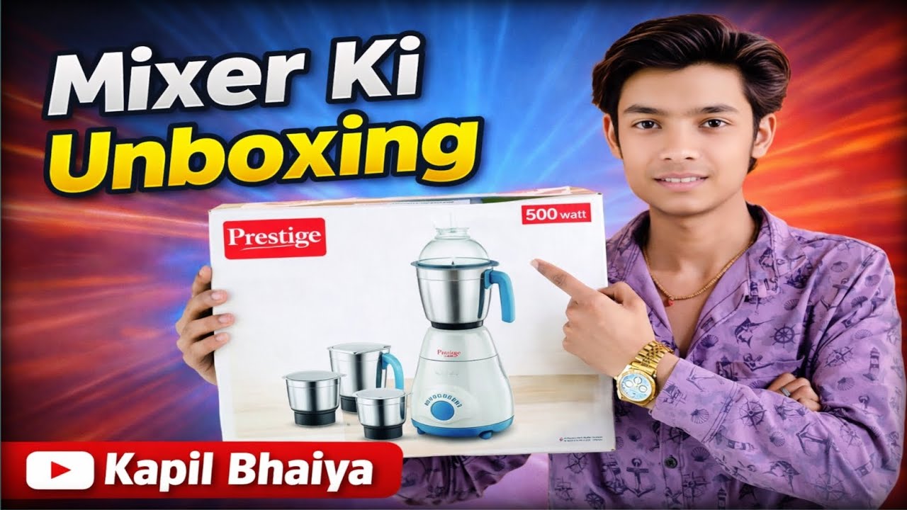Mixer Ki Unboxing 😍 || Kapil Bhaiya 💯