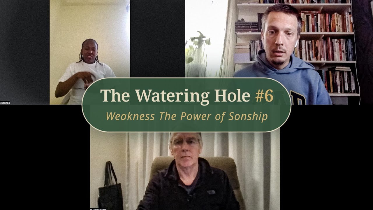 The Watering Hole #6 - Weakness The Power of Sonship - With Martin Reèn