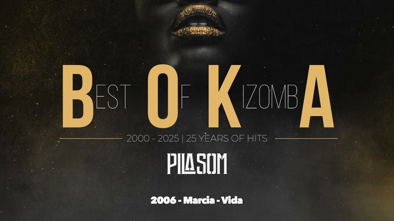 Dj PilaSom | BOKA #1 (Best Of KizombA) 2000/2025 - 25 Years Of Hits