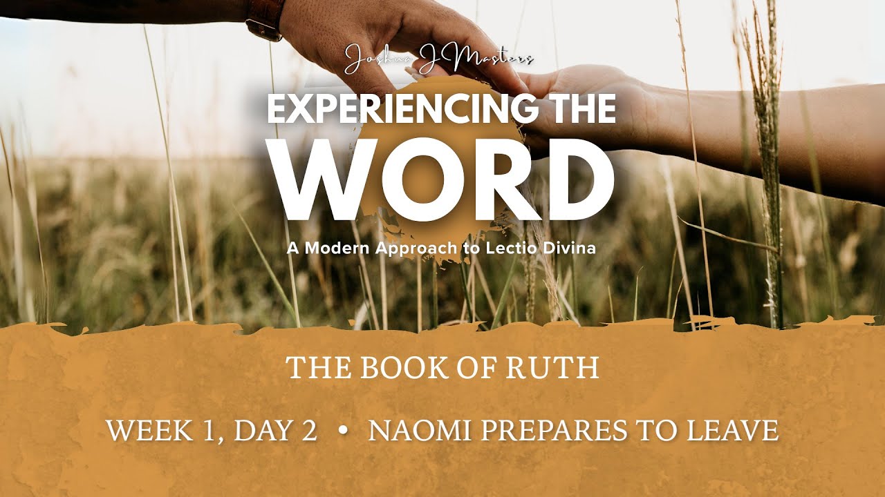 Day 02: Naomi Prepares to Leave - Book of Ruth - Bible Meditation (Lectio Divina) Ruth 1:6-9