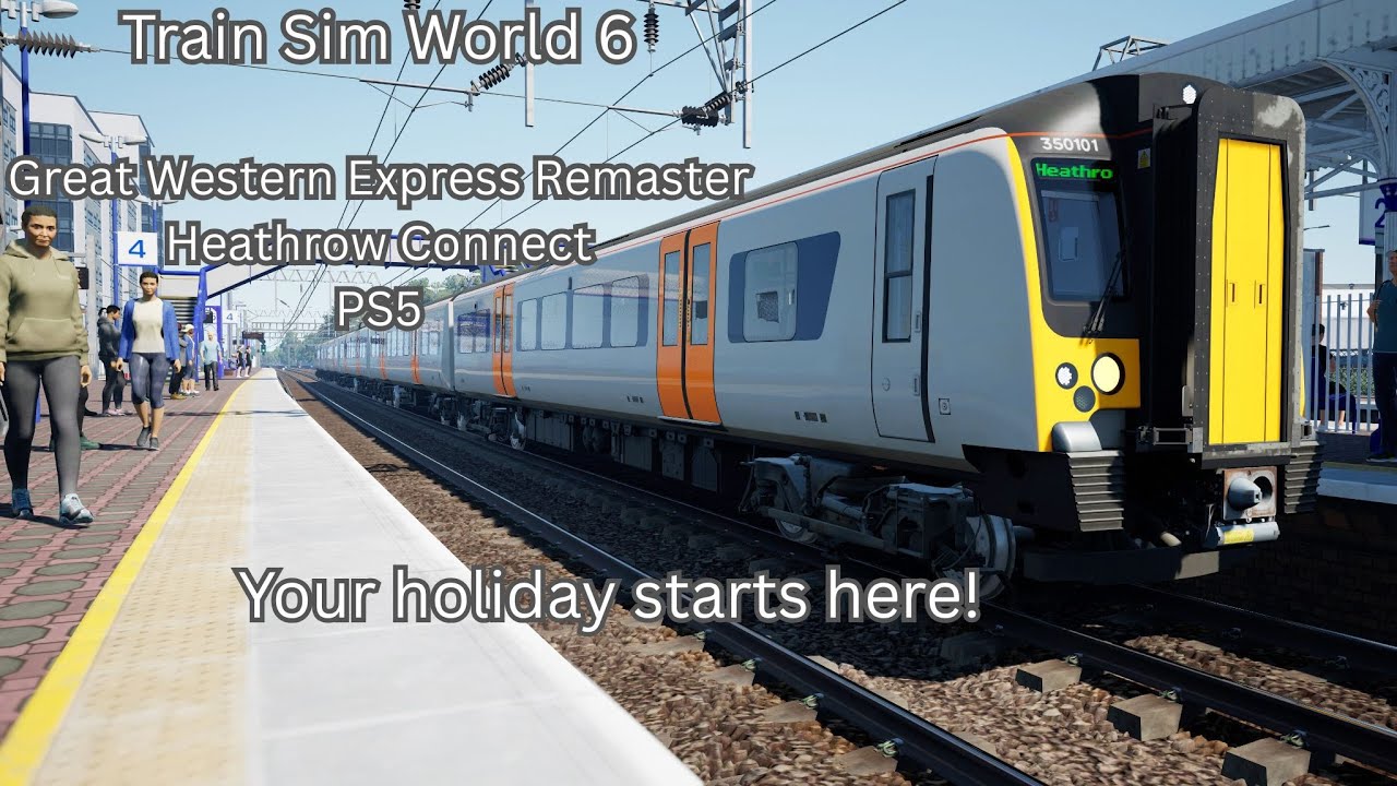 Train Sim World 6 - Heathrow Connect 5 - Class 350 - Great Western Express!
