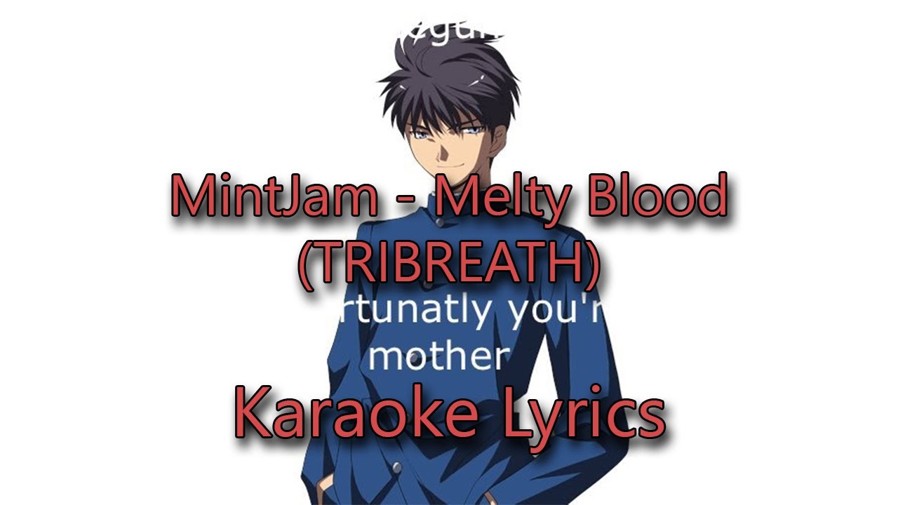 MintJam - Melty Blood (TRIBREATH) - Karaoke Lyrics Ver. Romaji
