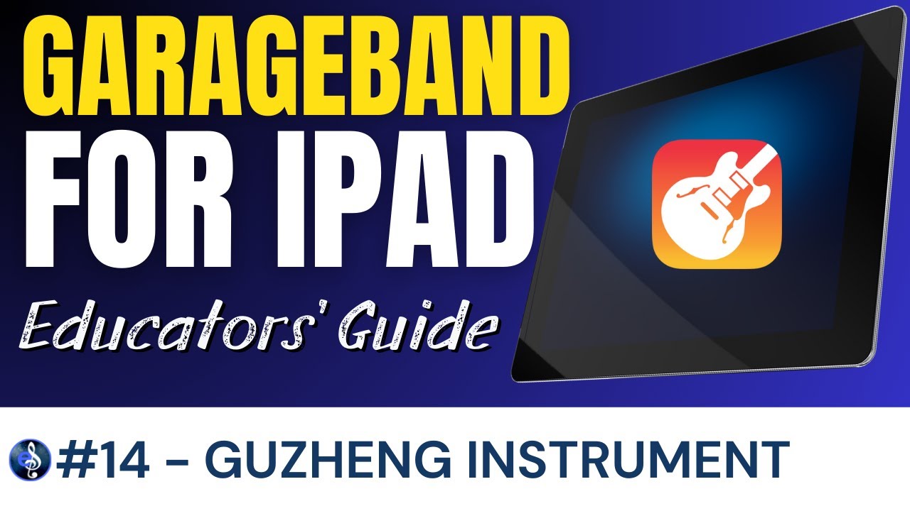 The Guzheng Touch Instrument | Garageband for iPad Course 2025 | EUAN SMITH MUSIC
