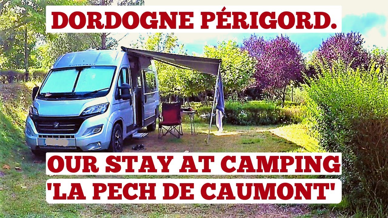 CAMPING 'LE PECH DE CAUMONT'.  DOMME- DORDOGNE. FRANCE VAN TRIP. SEPT- 2021.