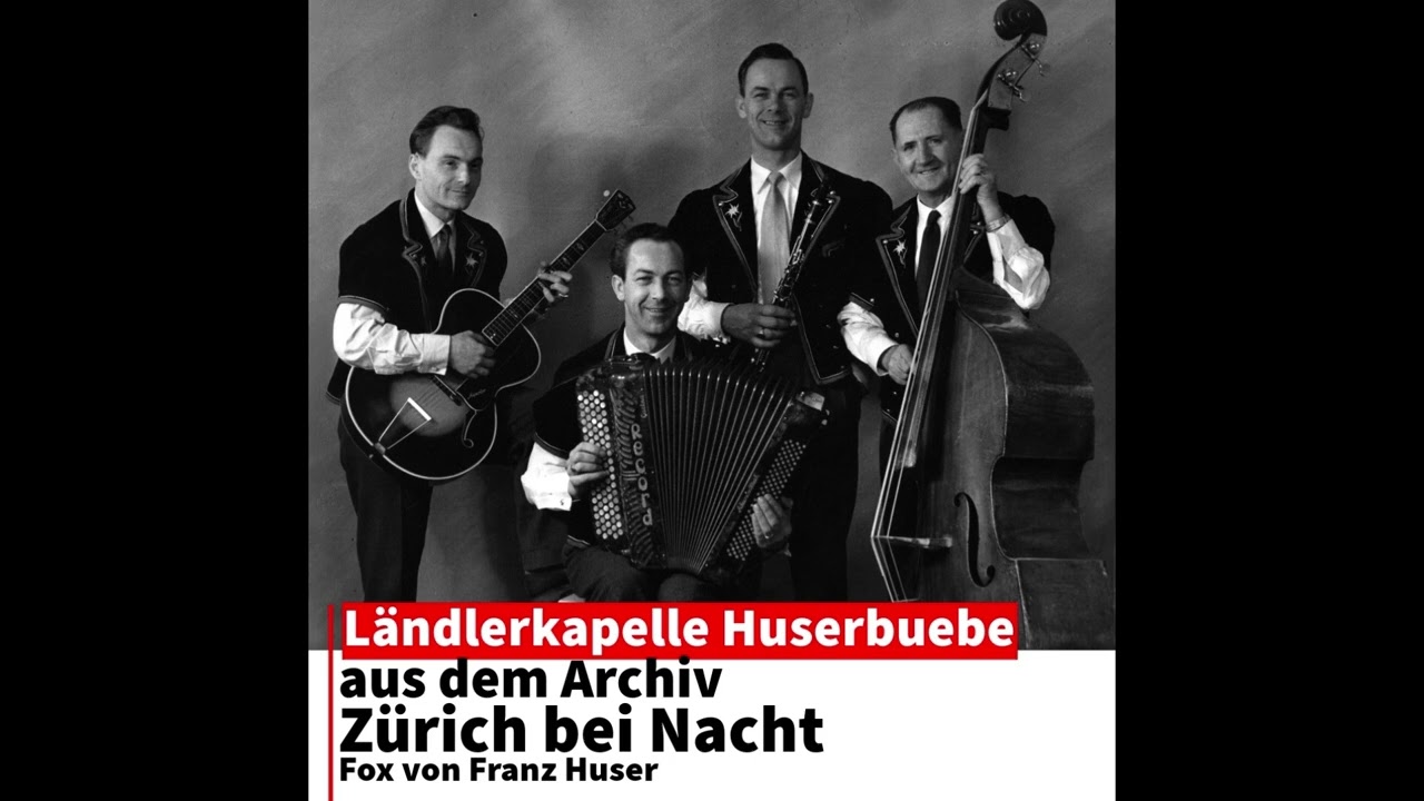 Zürich bei Nacht - Ländlerkapelle Huserbuebe (Aufnahme von 1954)
