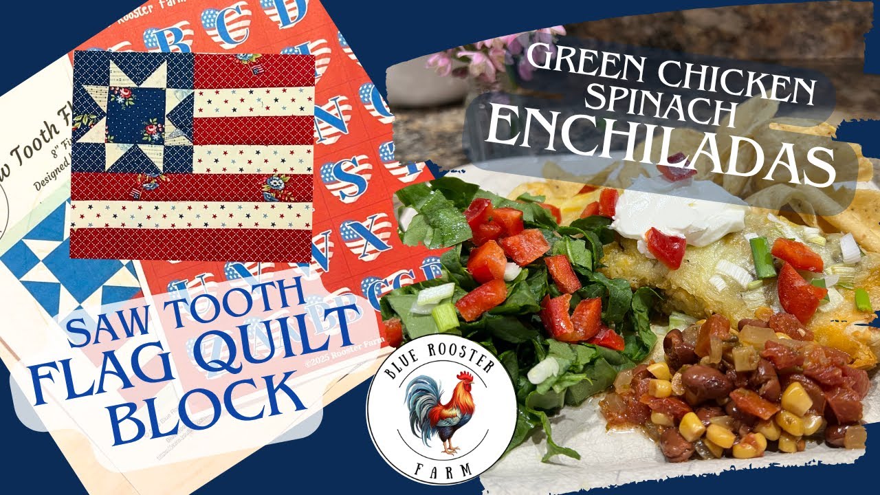 Green Chicken Spinach Enchiladas & Saw-Tooth Flag Quilt Block\Beginner Friendly\Free PDF\Tutorial