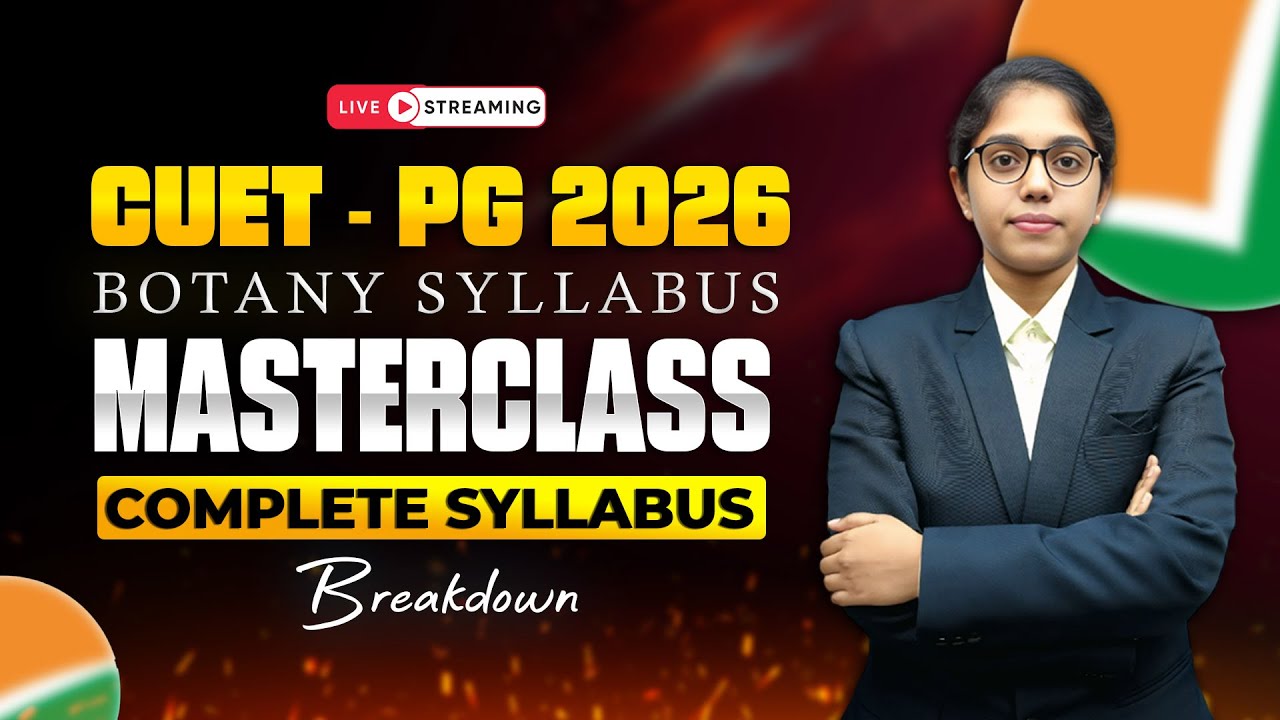 CUET - PG 2026 Botany Complete Syllabus Explained | Masterclass by Sai Prasanna Maam