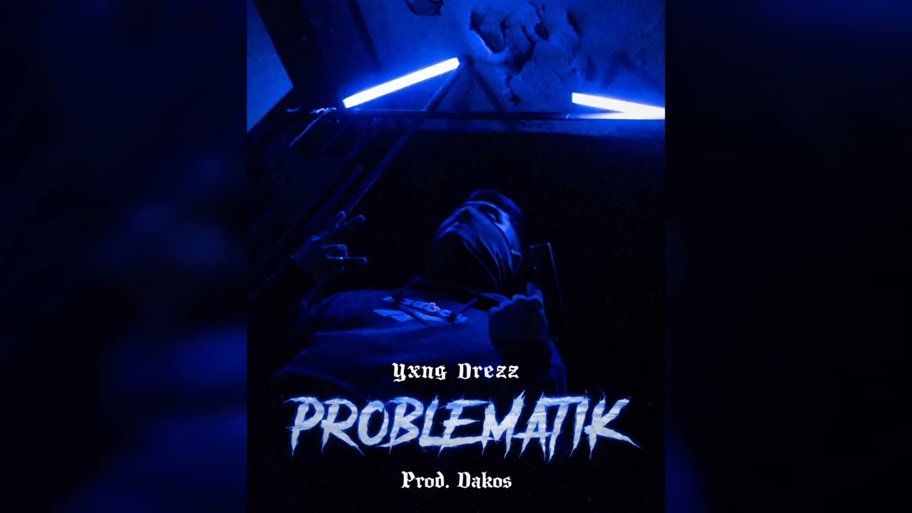 PROBLEMATIK - YXNG DREZZ