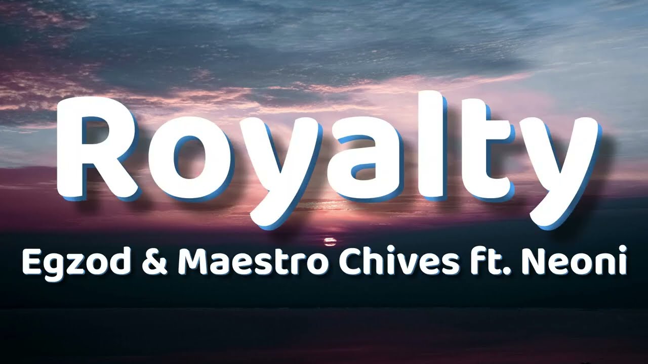 Egzod & Maestro Chives - Royalty (Lyrics) ft. Neoni