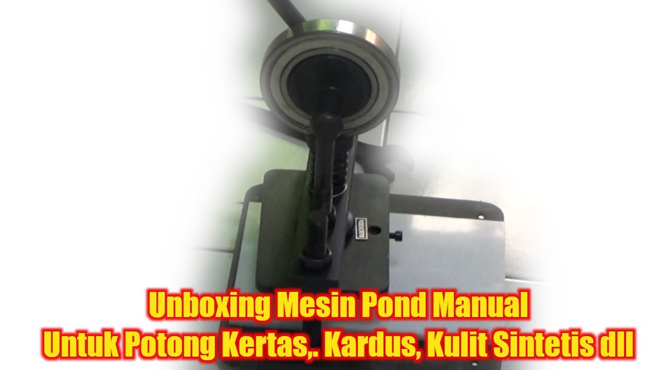 Unboxing Mesin Pond Manual Untuk Press Dan Potong Kertas Kardus Kulit Sintetis Test Alat Pond Manual